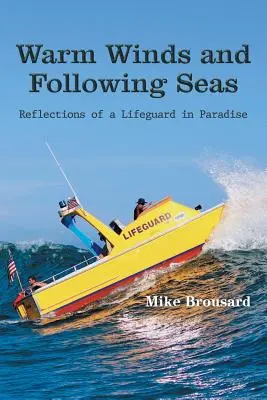Warme Winde und folgende Meere: Reflexionen eines Rettungsschwimmers im Paradies - Warm Winds and Following Seas: Reflections of a Lifeguard in Paradise