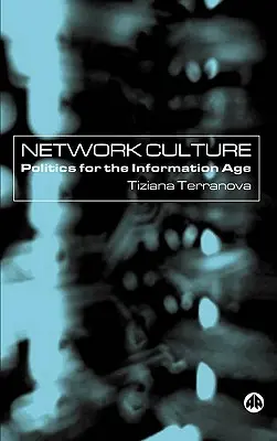 Netzkultur: Politik für das Informationszeitalter - Network Culture: Politics For The Information Age