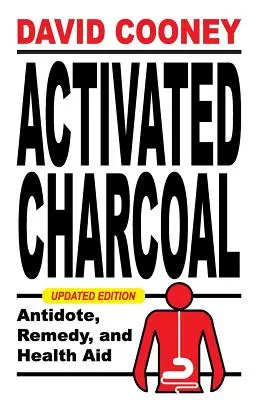 Aktivierte Holzkohle: Gegengift, Heilmittel und Gesundheitshilfe - Activated Charcoal: Antidote, Remedy, and Health Aid