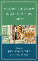 Multikulturalität in Kunstmuseen heute - Multiculturalism in Art Museums Today