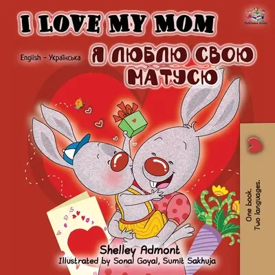 I Love My Mom (Englisch Ukrainisch Zweisprachiges Buch) - I Love My Mom (English Ukrainian Bilingual Book)