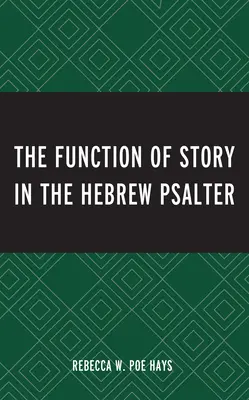 Die Funktion der Geschichte im hebräischen Psalter - The Function of Story in the Hebrew Psalter