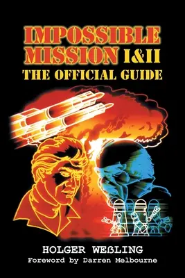 Impossible Mission I und II: Das offizielle Handbuch - Impossible Mission I and II: The Official Guide