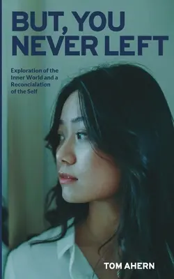 Aber du bist nie gegangen - But, You Never Left