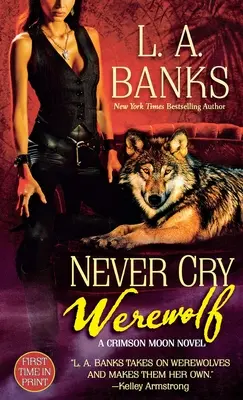 Never Cry Werewolf: Ein Crimson Moon-Roman - Never Cry Werewolf: A Crimson Moon Novel