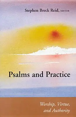Psalmen und Praxis: Anbetung, Tugend und Autorität - Psalms and Practice: Worship, Virtue, and Authority