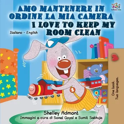 Amo mantenere in ordine la mia camera I Love to Keep My Room Clean: Italienisch Englisch Zweisprachiges Buch - Amo mantenere in ordine la mia camera I Love to Keep My Room Clean: Italian English Bilingual Book