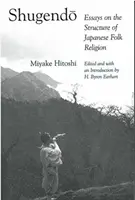 Shugendo, 32: Aufsätze über die Struktur der japanischen Volksreligion - Shugendo, 32: Essays on the Structure of Japanese Folk Religion
