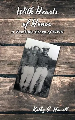 Mit dem Herzen der Ehre: Die Geschichte einer Familie im Zweiten Weltkrieg - With Hearts of Honor: A Family's Story of WWII