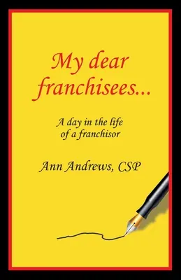 Meine lieben Franchisenehmer: Ein Tag im Leben eines Franchisegebers - My Dear Franchisees: A day in the life of a franchisor