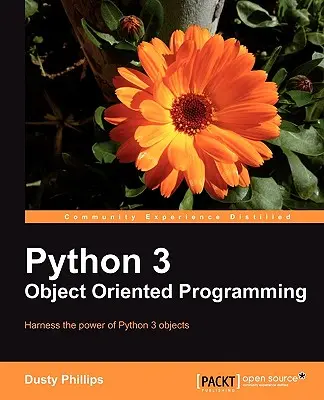Python 3 Objektorientiertes Programmieren - Python 3 Object Oriented Programming