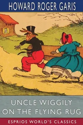 Onkel Wiggily auf dem fliegenden Teppich (Esprios-Klassiker) - Uncle Wiggily on The Flying Rug (Esprios Classics)