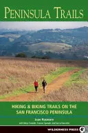 Peninsula Trails (Halbinsel): Wander- und Radwege auf der Halbinsel von San Francisco - Peninsula Trails: Hiking and Biking Trails on the San Francisco Peninsula