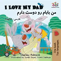Ich liebe meinen Papa (Zweisprachige Farsi Kinderbücher): Englisch Farsi Persisch Kinderbücher - I Love My Dad (Bilingual Farsi Kids Books): English Farsi Persian Children's Books