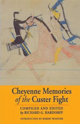 Cheyenne-Erinnerungen an den Custer-Kampf: Ein Quellenbuch - Cheyenne Memories of the Custer Fight: A Source Book