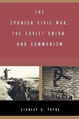 Der Spanische Bürgerkrieg, die Sowjetunion und der Kommunismus - The Spanish Civil War, the Soviet Union, and Communism