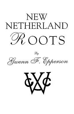 Wurzeln in den neuen Niederlanden - New Netherland Roots