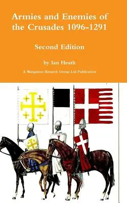 Armeen und Feinde der Kreuzzüge Zweite Ausgabe - Armies and Enemies of the Crusades Second Edition