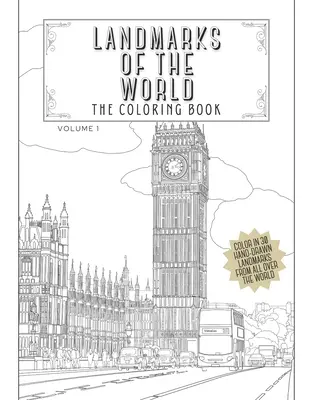 Die Wahrzeichen der Welt: Das Ausmalbuch: Ausmalen von 30 handgezeichneten Wahrzeichen aus aller Welt - Landmarks Of The World: The Coloring Book: Color In 30 Hand-Drawn Landmarks From All Over The World