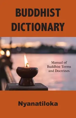Buddhistisches Wörterbuch: Handbuch der buddhistischen Begriffe und Lehren - Buddhist Dictionary: Manual of Buddhist Terms and Doctrines