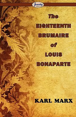 Der achtzehnte Brumaire von Louis Bonaparte - The Eighteenth Brumaire of Louis Bonaparte