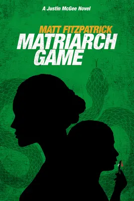 Das Spiel der Matriarchin: Ein Justin McGee-Roman - Matriarch Game: A Justin McGee Novel