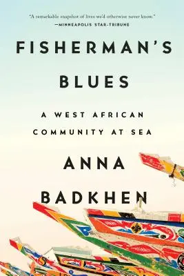 Der Blues des Fischers: Eine westafrikanische Gemeinschaft auf See - Fisherman's Blues: A West African Community at Sea