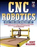 Cnc-Roboter: Bauen Sie Ihren eigenen Shop Bot - Cnc Robotics: Build Your Own Shop Bot