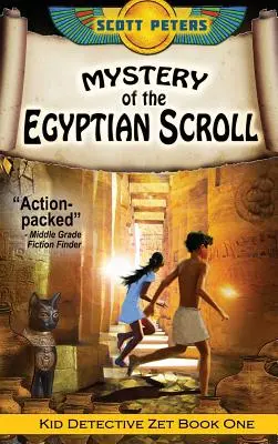 Das Geheimnis der ägyptischen Schriftrolle: Historisches Abenteuer für Kinder - Mystery of the Egyptian Scroll: Kids Historical Adventure