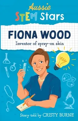 Australische MINT-Stars: Fiona Wood - Erfinderin der aufsprühbaren Haut - Aussie STEM Stars: Fiona Wood - Inventor of spray-on skin