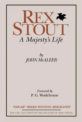 Rex Stout: Das Leben einer Majestät - Jahrtausendausgabe - Rex Stout: A Majesty's Life-Millennium Edition