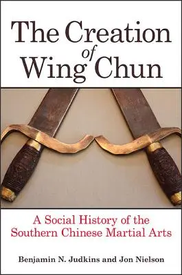 Die Erschaffung des Wing Chun - The Creation of Wing Chun