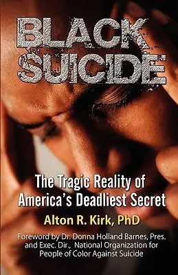 Schwarzer Selbstmord: Die tragische Realität von Amerikas tödlichstem Geheimnis - Black Suicide: The Tragic Reality of America's Deadliest Secret