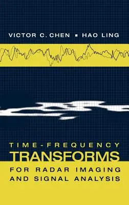 Zeit-Frequenz-Transformationen für Radarbildgebung und Signalanalyse - Time-Frequency Transforms for Radar Imaging and Signal Analysis