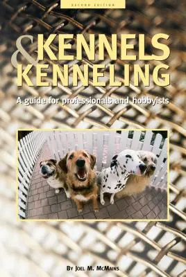 Zwinger und Zwingerhaltung: Ein Leitfaden für Hobbyisten und Profis - Kennels and Kenneling: A Guide for Hobbyists and Professionals