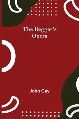 Die Bettleroper - The Beggar's Opera
