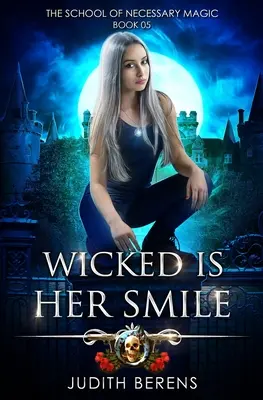 Ihr Lächeln ist böse: Ein Urban-Fantasy-Action-Abenteuer - Wicked Is Her Smile: An Urban Fantasy Action Adventure