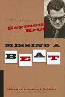 Einen Schlag verpassen: Die Tiraden und das Bedauern von Seymour Krim - Missing a Beat: The Rants and Regrets of Seymour Krim