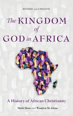 Das Reich Gottes in Afrika: Eine Geschichte des afrikanischen Christentums - The Kingdom of God in Africa: A History of African Christianity