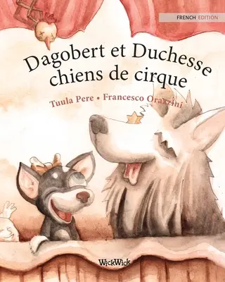 Dagobert et Duchesse, chiens de cirque: Französische Ausgabe von Zirkushunde Roscoe und Rolly
