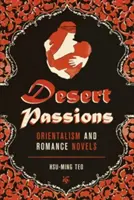 Wüste Leidenschaften: Orientalismus und Liebesromane - Desert Passions: Orientalism and Romance Novels