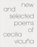 Neue und ausgewählte Gedichte von Cecilia Vicua - New and Selected Poems of Cecilia Vicua