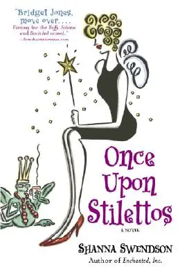 Es war einmal auf Stilettos: Enchanted Inc., Buch 2 - Once Upon Stilettos: Enchanted Inc., Book 2