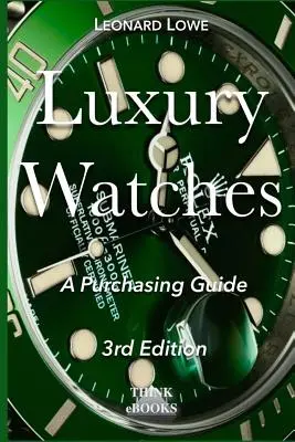 Luxusuhren: Ein Kaufratgeber - Luxury Watches: A Purchasing Guide