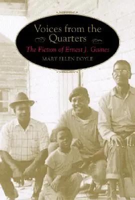 Stimmen aus den Vierteln: Die Belletristik von Ernest J. Gaines - Voices from the Quarters: The Fiction of Ernest J. Gaines