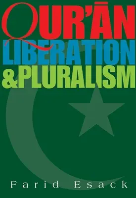 Koran, Befreiung und Pluralismus: Eine islamische Perspektive der interreligiösen Solidarität gegen Unterdrückung - Qur'an Liberation and Pluralism: An Islamic Perspective of Interreligious Solidarity Against Oppression