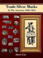 Silberne Handelsmarken in Amerika 1682-1855 - Trade Silver Marks In The Americas 1682-1855