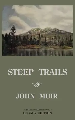 Steile Pfade - Legacy Edition: Erkundungen von Washington, Oregon, Nevada und Utah in den Rockies und den pazifischen Nordwestkaskaden - Steep Trails - Legacy Edition: Explorations Of Washington, Oregon, Nevada, And Utah In The Rockies And Pacific Northwest Cascades