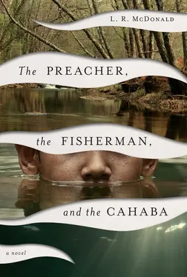 Der Prediger, der Fischer und die Cahaba - The Preacher, the Fisherman, and the Cahaba