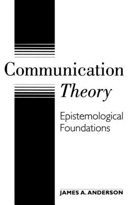 Kommunikationstheorie: Erkenntnistheoretische Grundlagen - Communication Theory: Epistemological Foundations